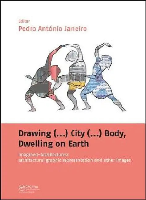 Drawing (...) City (...) Body, Dwelling on Earth (English, Pedro Janeiro)