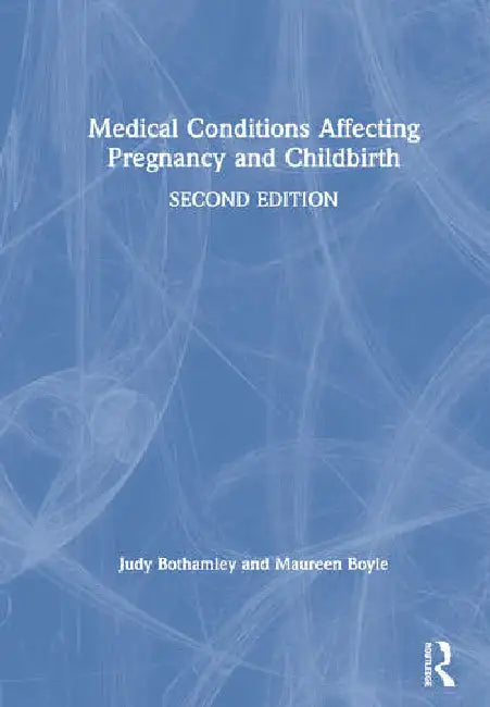 Medical Conditions Affecting Pregnancy and Childbirth (English, Bothamley Judy | Maureen Boyle)