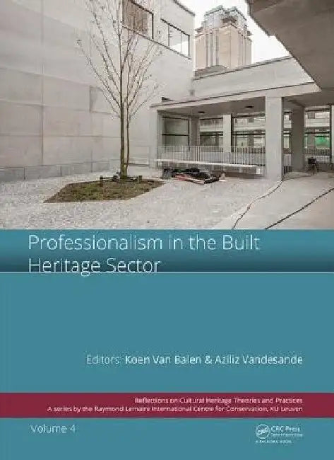 Professionalism in the Built Heritage Sector (English, Koen Van Balen | Aziliz Vandesande)