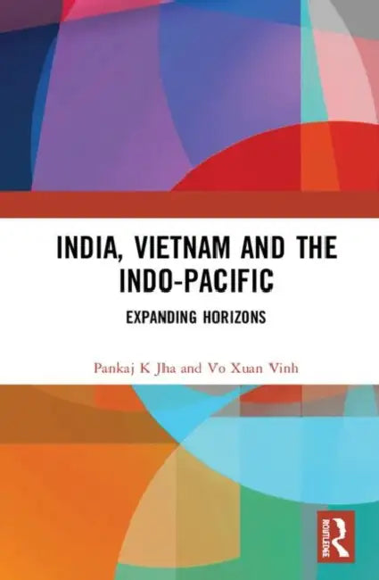 India, Vietnam and the Indo-Pacific (English, Jha Pankaj K | Vo Xuan Vinh)