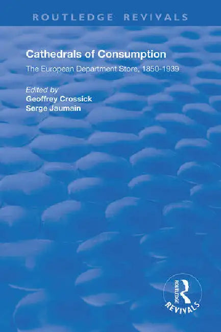 Cathedrals of Consumption (English, Crossick Geoffrey | Serge Jaumain)