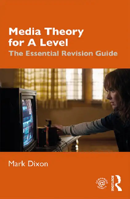 Media Theory for A Level (English, Mark Dixon)