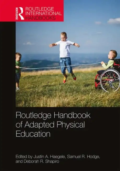 Routledge Handbook of Adapted Physical Education (English, Haegele Justin | Samuel Hodge | Deborah Shapiro)