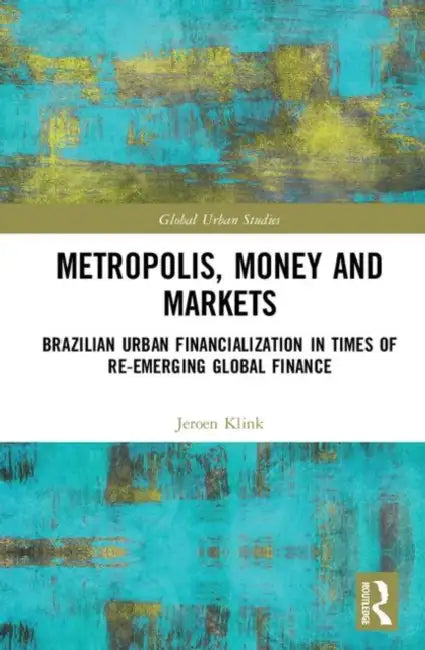 Metropolis, Money and Markets (English, Klink Jeroen)
