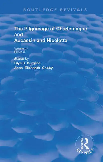The Pilgrimage of Charlemagne and Aucassin and Nicolette (English, Burgess Glyn S. | Anne Elizabeth Cobby)