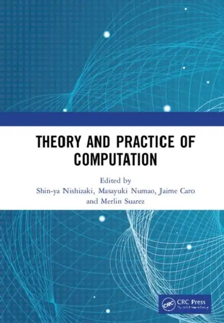 Theory and Practice of Computation (English, Nishizaki Shin-ya | Masayuki Numao | Jaime Caro)