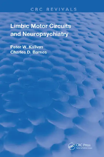 Limbic Motor Circuits and Neuropsychiatry (English, Peter W. Kalivas | Charles D. Barnes)