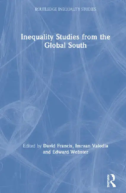 Inequality Studies from the Global South (English, Francis David | Imraan Valodia | Edward Webster)
