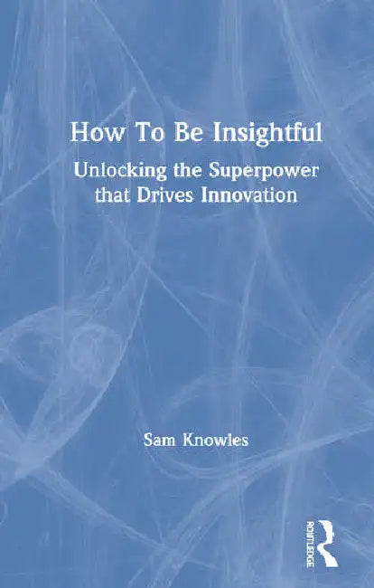 How to Be Insightful (English, Knowles Sam)