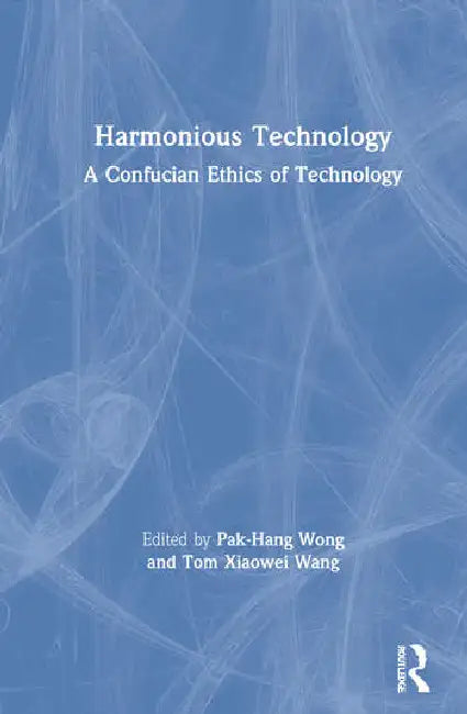 Harmonious Technology (English, Wong Pak-Hang | Tom Wang)