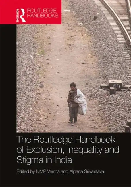 The Routledge Handbook of Exclusion, Inequality and Stigma in India (English, Verma NMP | Alpana Srivastava)