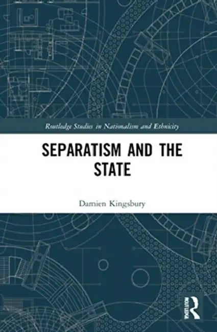 Separatism and the State (English, Kingsbury Damien)