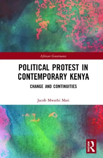 Political Protest in Contemporary Kenya (English, Mati Jacob Mwathi)