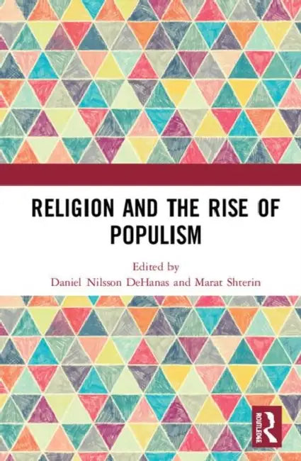 Religion and the Rise of Populism (English, DeHanas Daniel Nilsson | Marat Shterin)