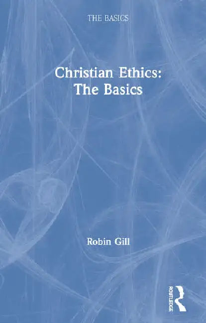 Christian Ethics (English, Gill Robin)