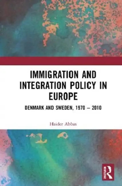 Immigration and Integration Policy in Europe (English, Abbas Haider)