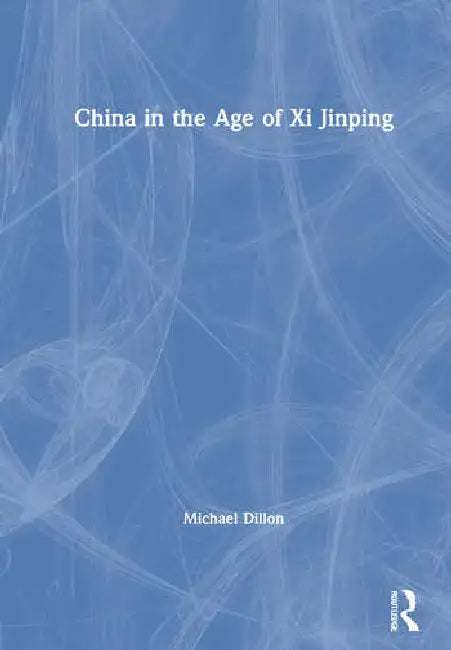 China in the Age of XI Jinping (English, Dillon Michael)