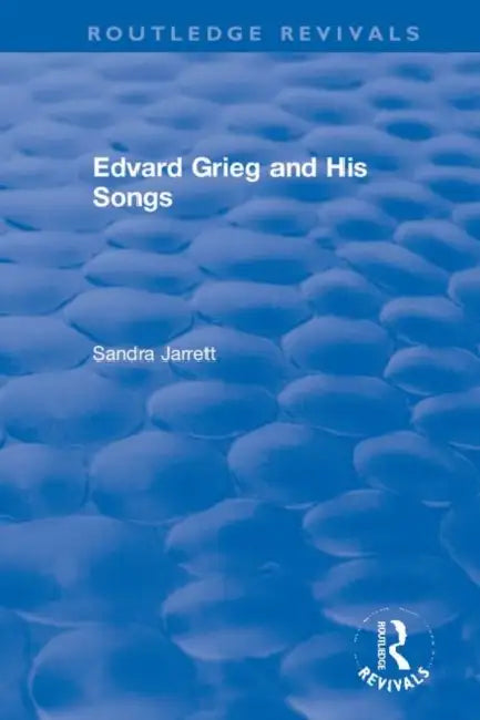 Edvard Grieg and His Songs (English, Jarrett Sandra)