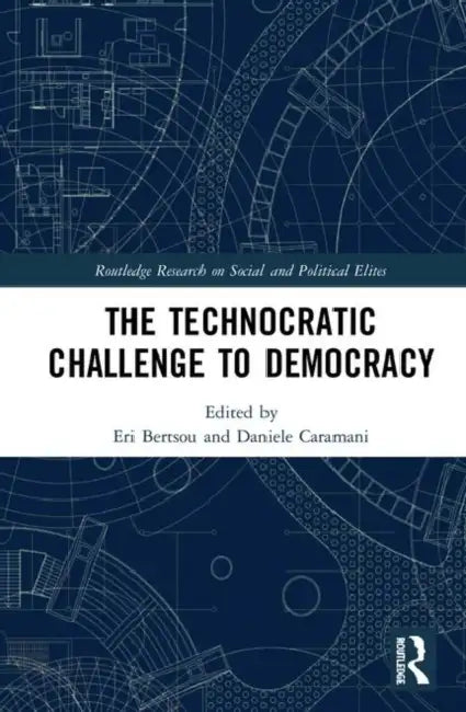 The Technocratic Challenge to Democracy (English, Bertsou Eri | Daniele Caramani)