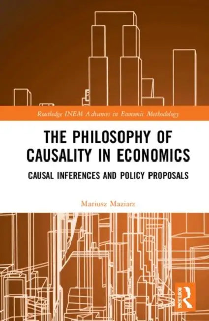 The Philosophy of Causality in Economics (English, Maziarz Mariusz)