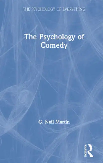 The Psychology of Comedy (English, Martin G Neil)