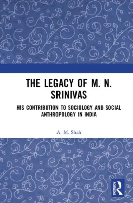 The Legacy of M. N. Srinivas (English, Shah A. M.)