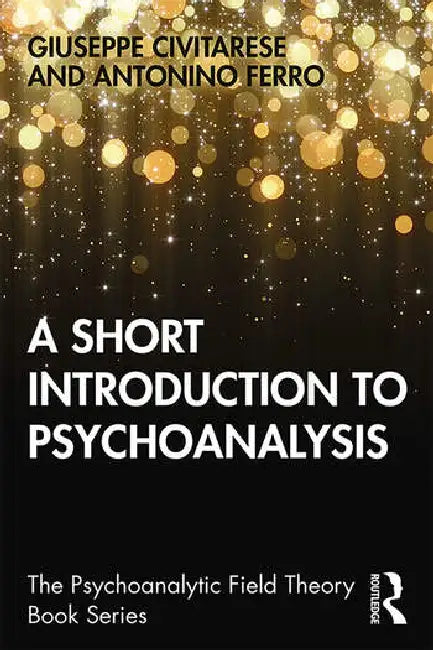 A Short Introduction to Psychoanalysis (English, Civitarese Giuseppe | Antonino Ferro)