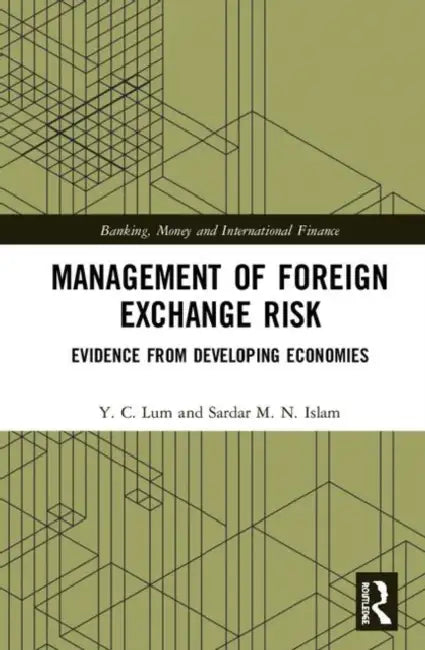 Management of Foreign Exchange Risk (English, Lum Y. C. | Sardar M. N. Islam)