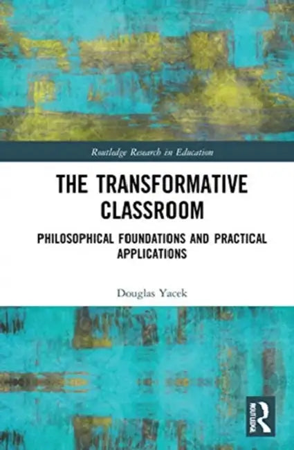 The Transformative Classroom (English, Yacek Douglas)