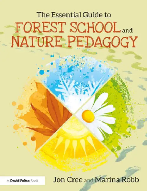 The Essential Guide to Forest School and Nature Pedagogy (English, Jon Cree)