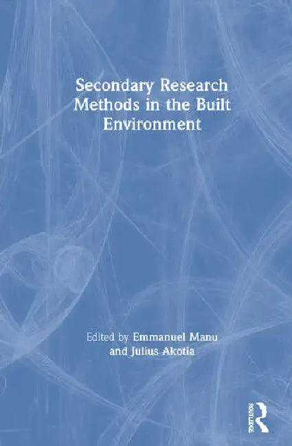 Secondary Research Methods in the Built Environment (English, Manu Emmanuel | Julius Akotia)