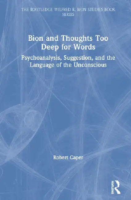 Bion and Thoughts Too Deep for Words (English, Caper Robert)