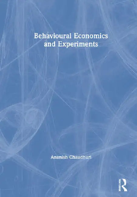 Behavioural Economics and Experiments (English, Chaudhuri Ananish)