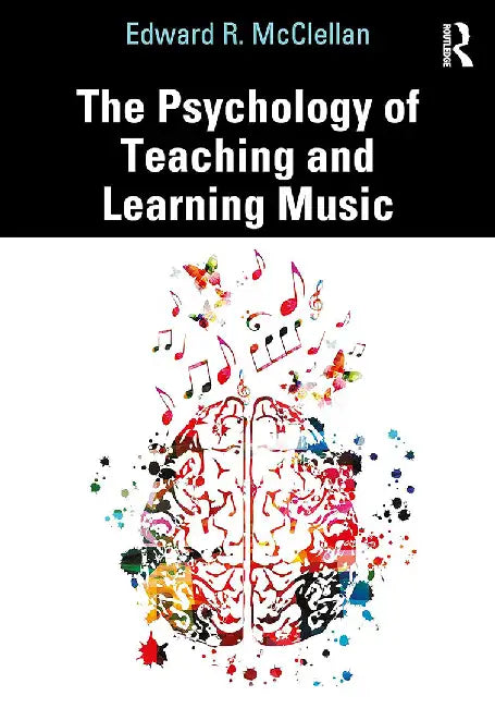 The Psychology of Teaching and Learning Music (English, McClellan | Edward R.)