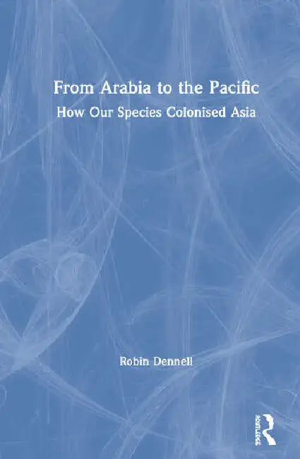 From Arabia to the Pacific (English, Dennell Robin)