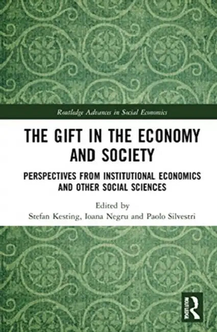 The Gift in the Economy and Society (English, Kesting Stefan | Ioana Negru | Paolo Silvestri)