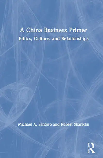 A China Business Primer (English, Santoro Michael A. | Robert Shanklin)