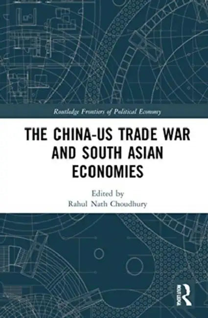 The China-Us Trade War and South Asian Economies (English, Choudhury Rahul Nath)