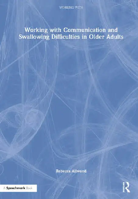 Working with Communication and Swallowing Difficulties in Older Adults (English, Allwood Rebecca)