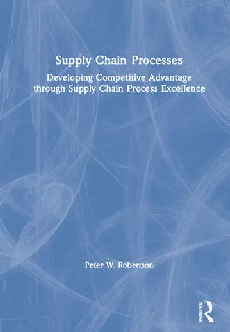 Supply Chain Processes (English, Robertson Peter W.)