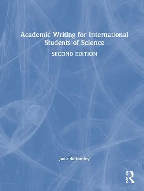 Academic Writing for International Students of Science (English, Bottomley Jane)