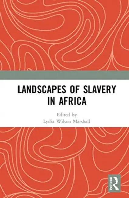 Landscapes of Slavery in Africa (English, Marshall Lydia Wilson)
