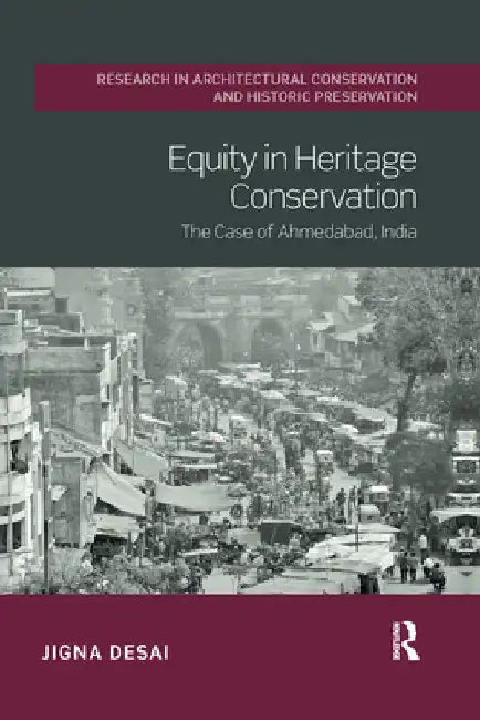 Equity in Heritage Conservation (English, Jigna Desai)