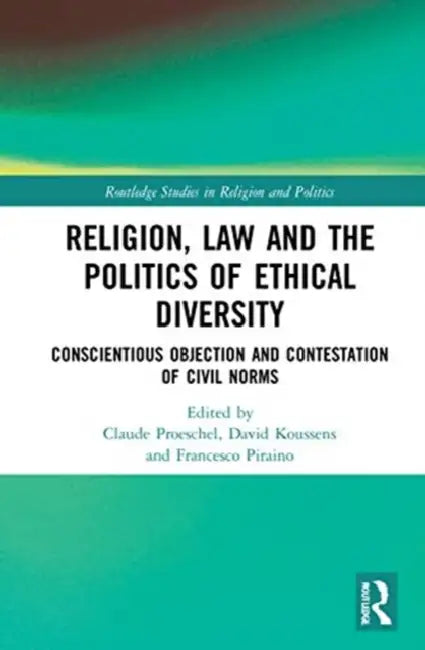 Religion, Law and the Politics of Ethical Diversity (English, Proeschel Claude | David Koussens | Francesco Piraino)