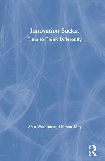 Innovation Sucks! (English, Watkins Alan | Simon May)