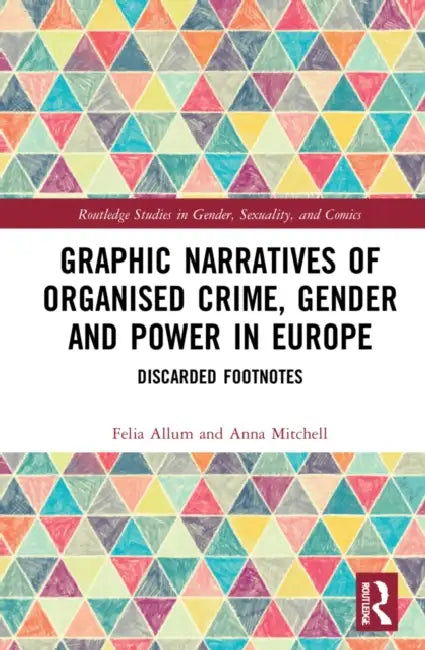 Graphic Narratives of Organised Crime, Gender and Power in Europe (English, Allum Felia | Anna Mitchell)
