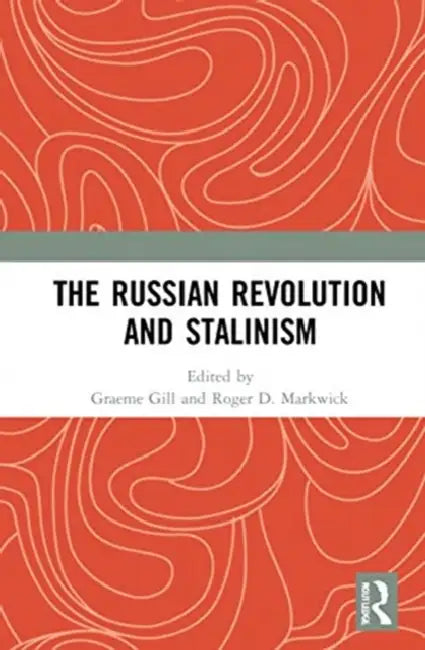 The Russian Revolution and Stalinism (English, Gill Graeme | Roger D. Markwick)