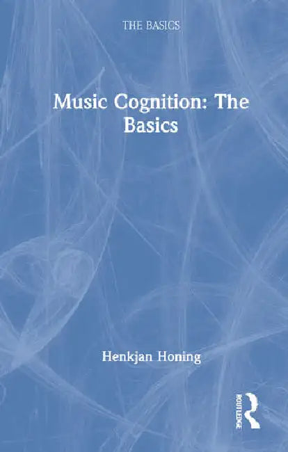 Music Cognition (English, Honing Henkjan)