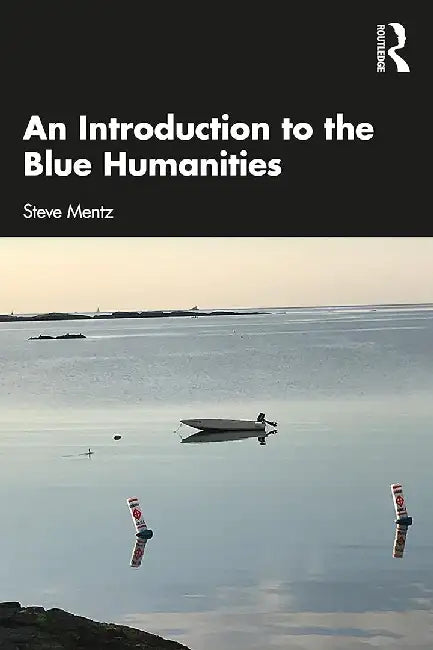 An Introduction to the Blue Humanities (English, Mentz | Steve)