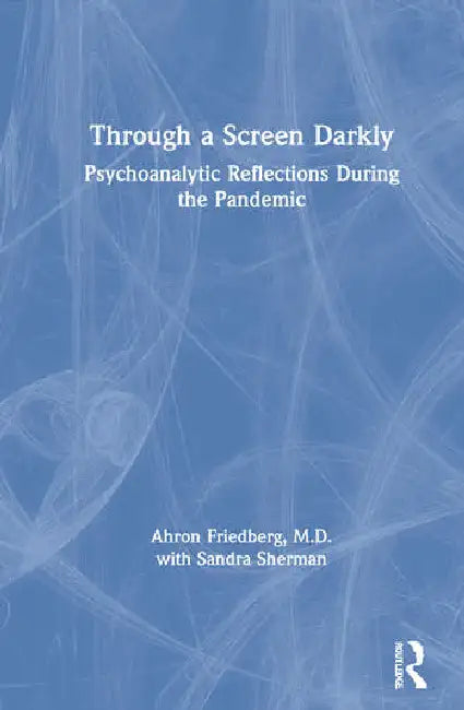 Through a Screen Darkly (English, Friedberg Ahron | Sandra Sherman)